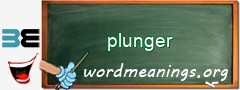 WordMeaning blackboard for plunger